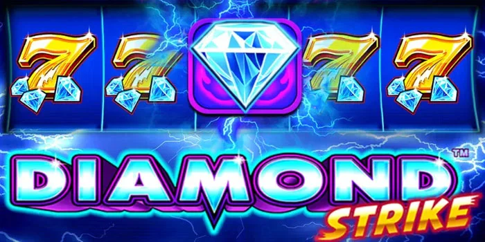 Diamond Strike – Tips Untuk Memenangkan Jackpot Berkilau