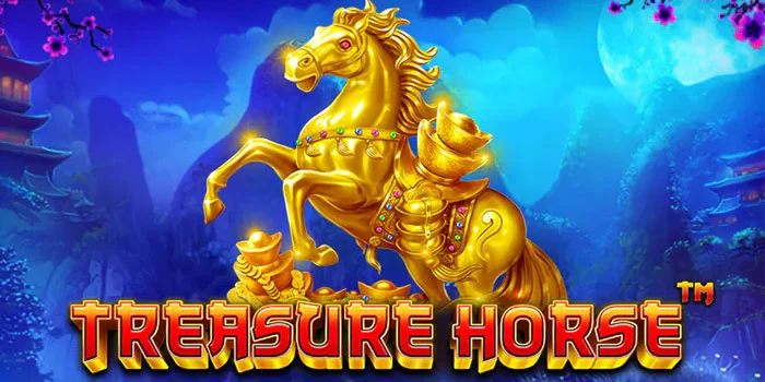 Treasure Horse – Strategi Cerdas Untuk Mendapatkan Kemenangan Jackpot