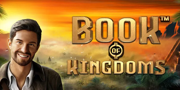 Book of Kingdoms – Slot Dengan Kesempatan Kemenangan Besar