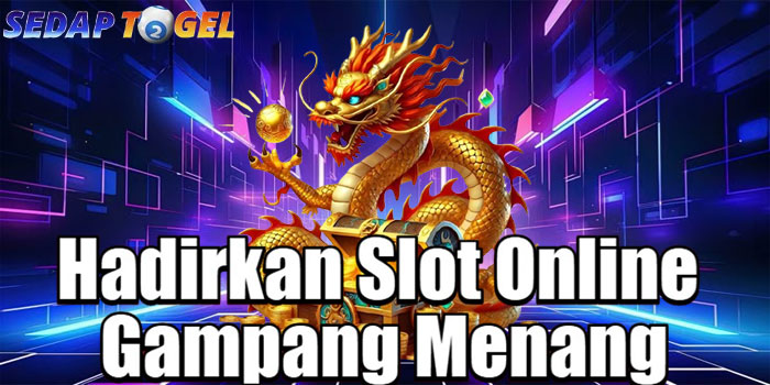 SEDAPTOGEL – Hadirkan Slot Online Gampang Menang