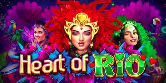 Trik Mudah Slot Online Heart of Rio Yang Cuan Setiap Hari